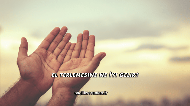 El Terlemesine Ne İyi Gelir?