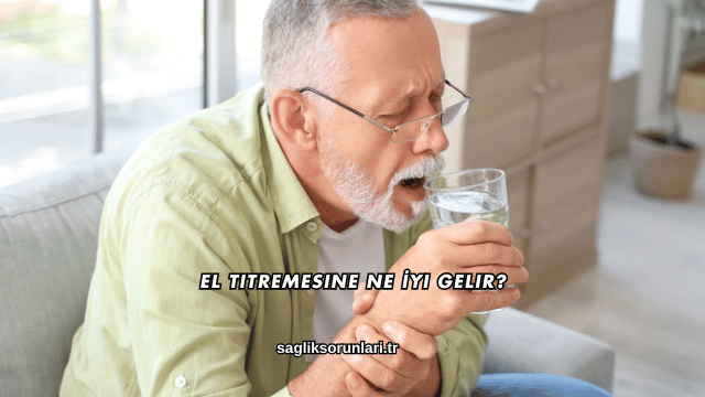 El Titremesine Ne İyi Gelir?