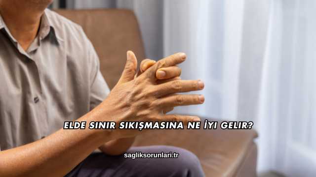 Elde Sinir Sıkışmasına Ne İyi Gelir?