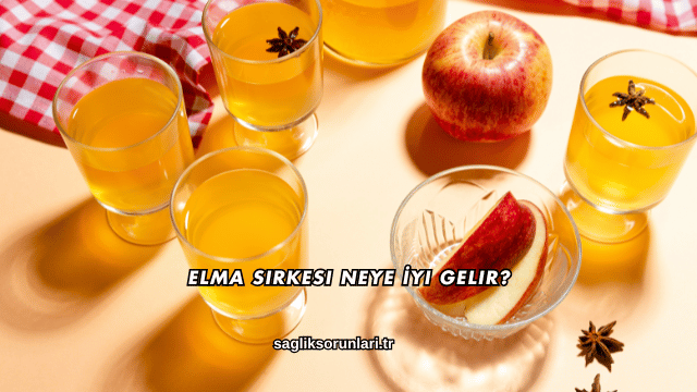 Elma Sirkesi Neye İyi Gelir?