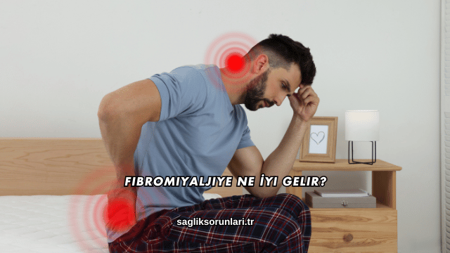 Fibromiyaljiye Ne İyi Gelir?