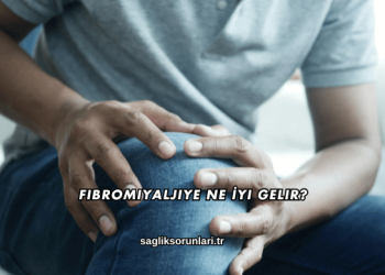Fibromiyaljiye Ne İyi Gelir?