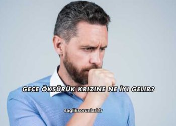 Gece Öksürük Krizine Ne İyi Gelir?