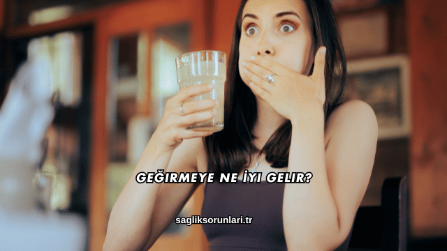 Geğirmeye Ne İyi Gelir?