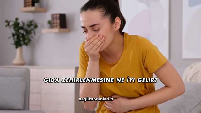 Gıda Zehirlenmesine Ne İyi Gelir?