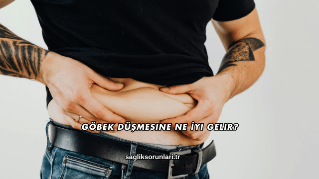Göbek Düşmesine Ne İyi Gelir?
