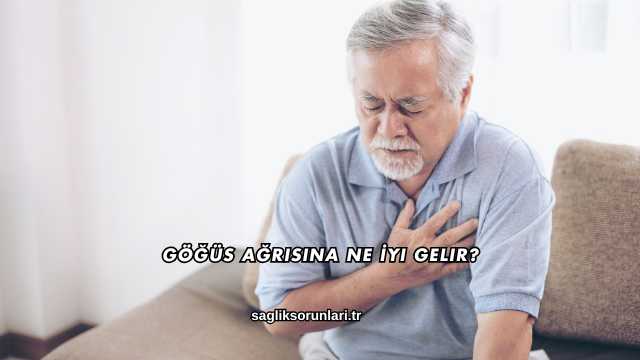 Göğüs Ağrısına Ne İyi Gelir?