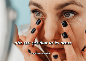 Göz Altı Şişliğine Ne İyi Gelir?