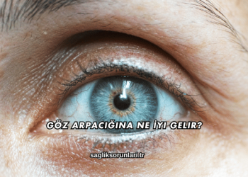 Göz Arpacığına Ne İyi Gelir?
