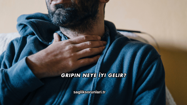 Gripin Neye İyi Gelir?