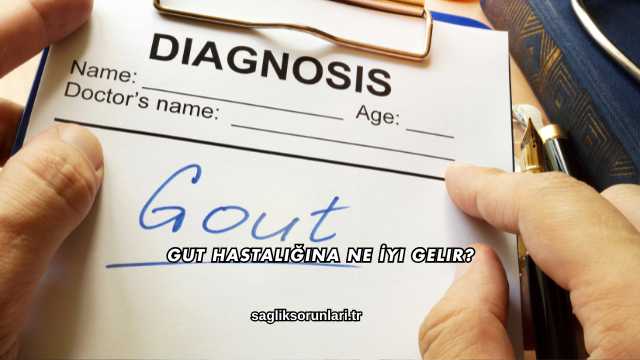 Gut Hastalığına Ne İyi Gelir?