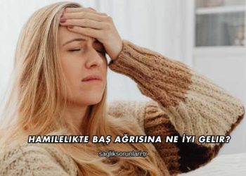 Hamilelikte Baş Ağrısına Ne İyi Gelir?