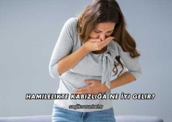 Hamilelikte Kabızlığa Ne İyi Gelir?