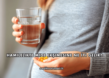 Hamilelikte Mide Ekşimesine Ne İyi Gelir?