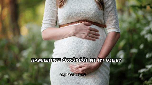 Hamilelikte Öksürüğe Ne İyi Gelir?