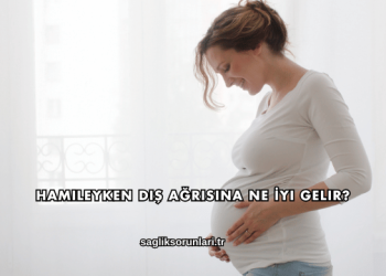 Hamileyken Diş Ağrısına Ne İyi Gelir?