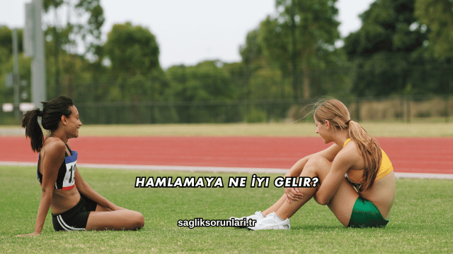 Hamlamaya Ne İyi Gelir?