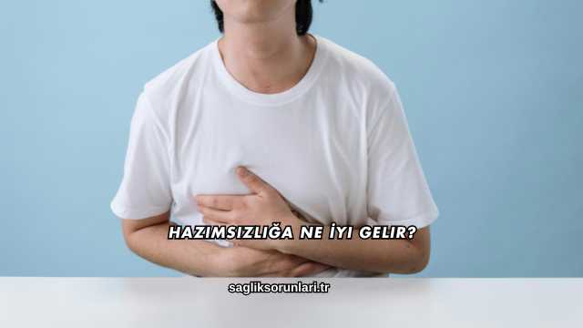 Hazımsızlığa Ne İyi Gelir?