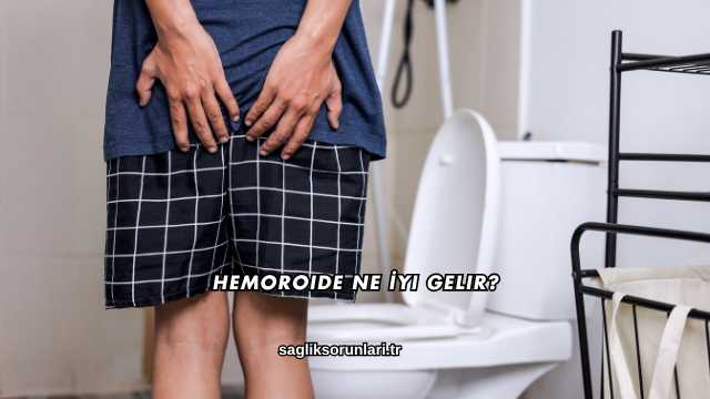Hemoroide Ne İyi Gelir?