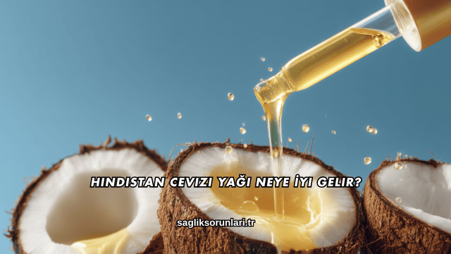 Hindistan Cevizi Yağı Neye İyi Gelir?