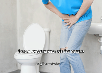 İdrar Kaçırmaya Ne İyi Gelir?