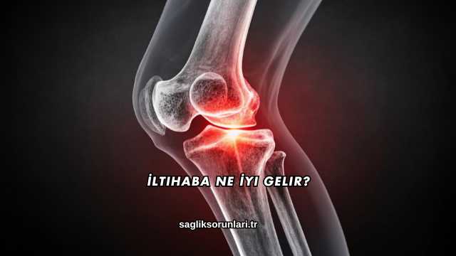 İltihaba Ne İyi Gelir?