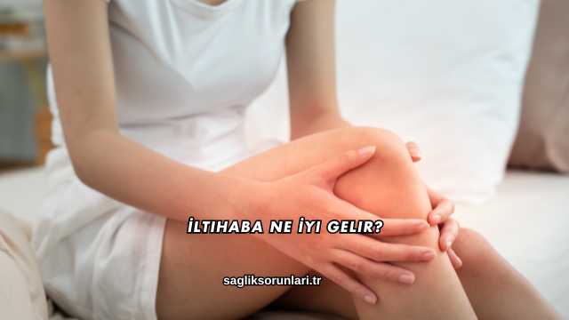 İltihaba Ne İyi Gelir?