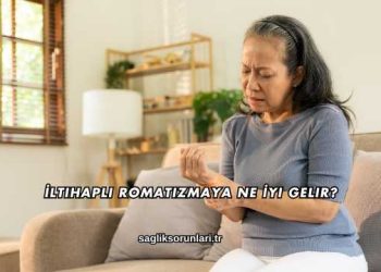 İltihaplı Romatizmaya Ne İyi Gelir?