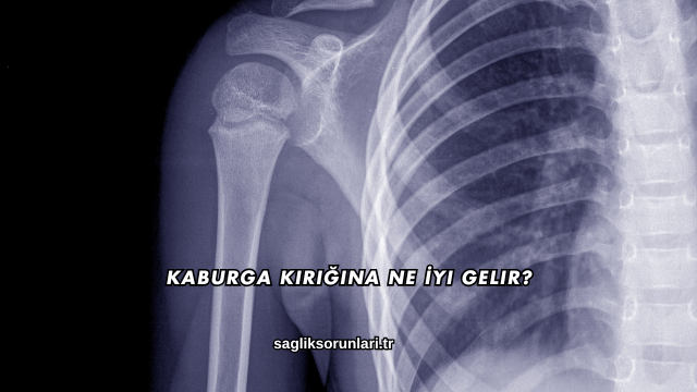 Kaburga Kırığına Ne İyi Gelir?