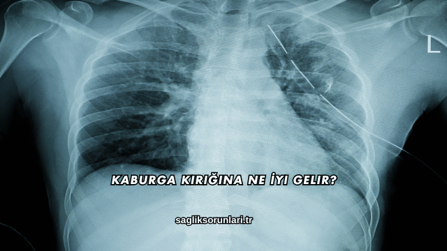 Kaburga Kırığına Ne İyi Gelir?