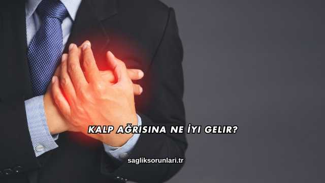 Kalp Ağrısına Ne İyi Gelir?