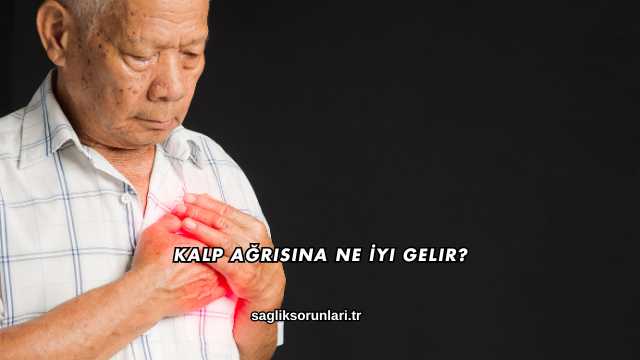 Kalp Ağrısına Ne İyi Gelir?
