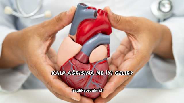 Kalp Ağrısına Ne İyi Gelir?