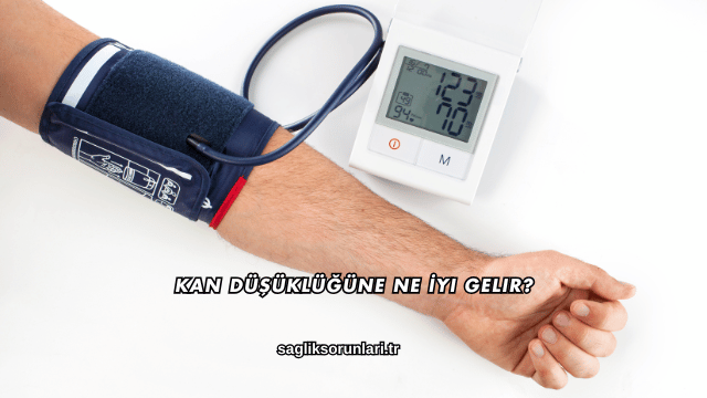 Kan Düşüklüğüne Ne İyi Gelir?