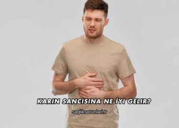 Karın Sancısına Ne İyi Gelir?