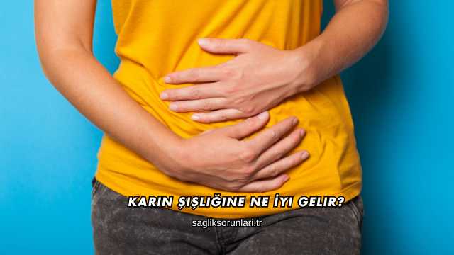 Karın Şişliğine Ne İyi Gelir?
