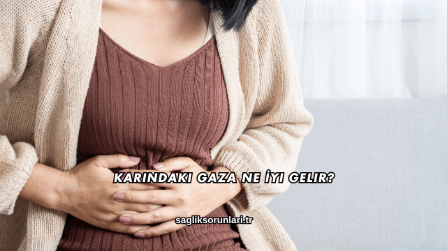 Karındaki Gaza Ne İyi Gelir?