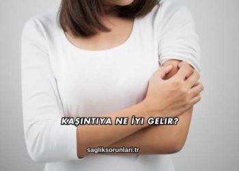 Kaşıntıya Ne İyi Gelir?