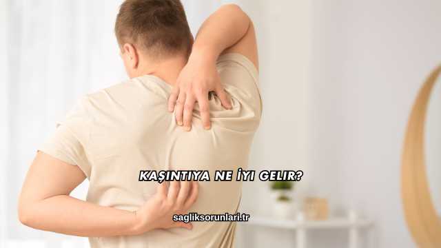 Kaşıntıya Ne İyi Gelir?