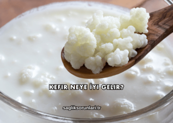 Kefir Neye İyi Gelir?