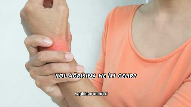Kol Ağrısına Ne İyi Gelir?