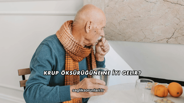 Krup Öksürüğüne Ne İyi Gelir?