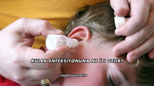 Kulak Enfeksiyonuna Ne İyi Gelir?