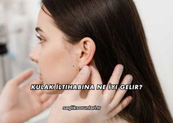 Kulak İltihabına Ne İyi Gelir?