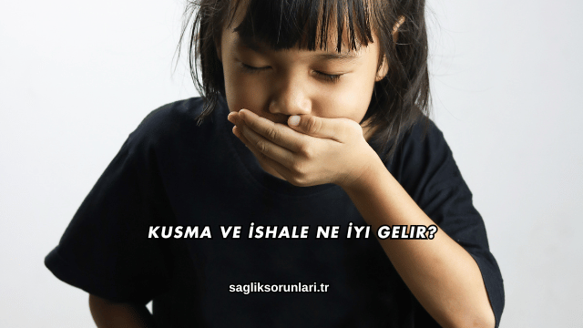 Kusma ve İshale Ne İyi Gelir?