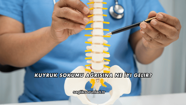 Kuyruk Sokumu Ağrısına Ne İyi Gelir?