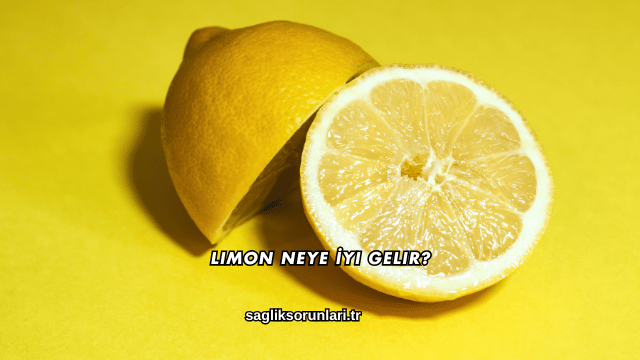 Limon Neye İyi Gelir?