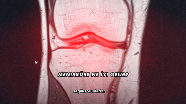 Menisküse Ne İyi Gelir?