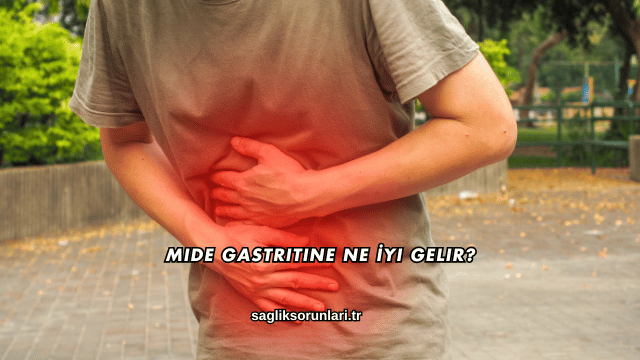 Mide Gastritine Ne İyi Gelir?