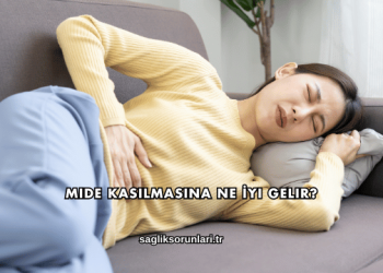 Mide Kasılmasına Ne İyi Gelir?